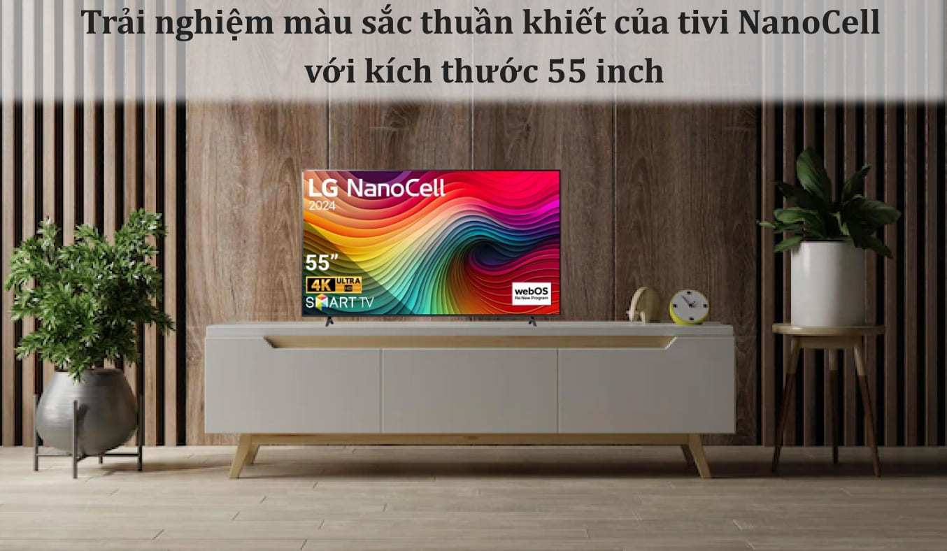 Smart tivi NanoCell LG 4K 55 inch 55NANO81TSA